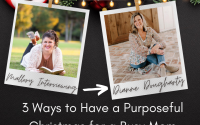 3 Ways to Have Purposeful Christmas for a Busy Mom