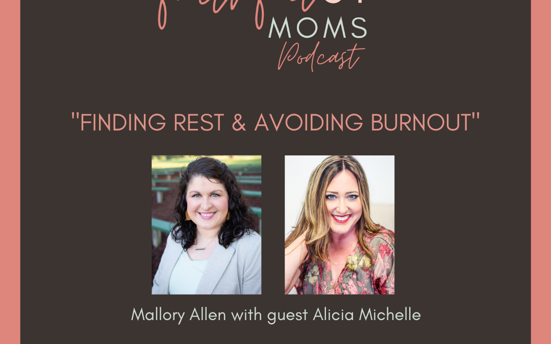 Finding Rest & Avoiding Burnout for Moms