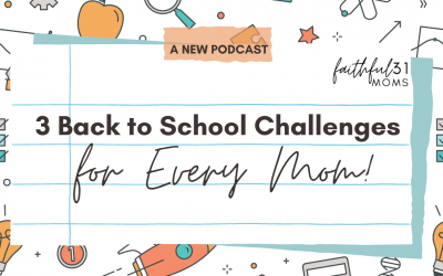 3 Back to School Challenges for Every Mom! 