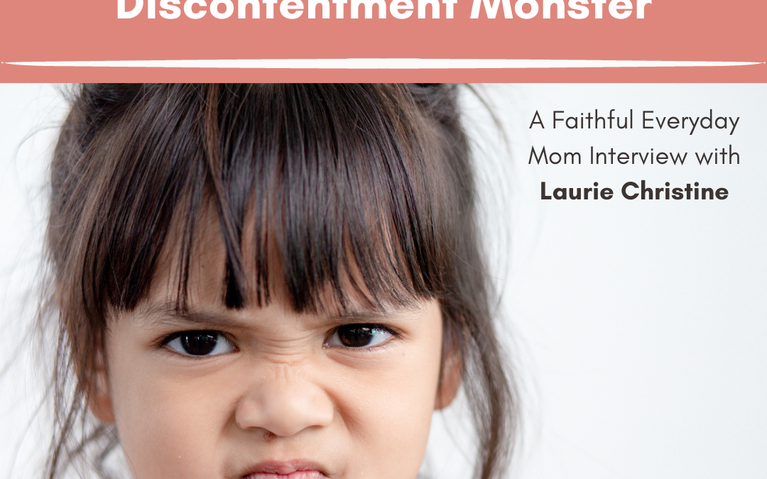 Helping Your Kids Tackle the Discontentment Monster  